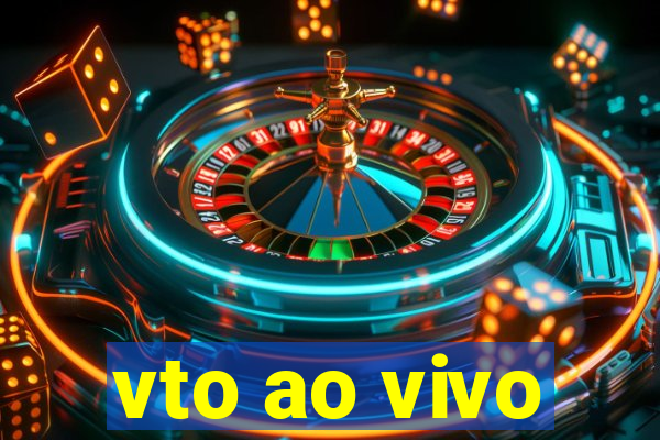 vto ao vivo